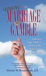 Winning The Marriage Gamble | Steven W. Bruneman, J.D.